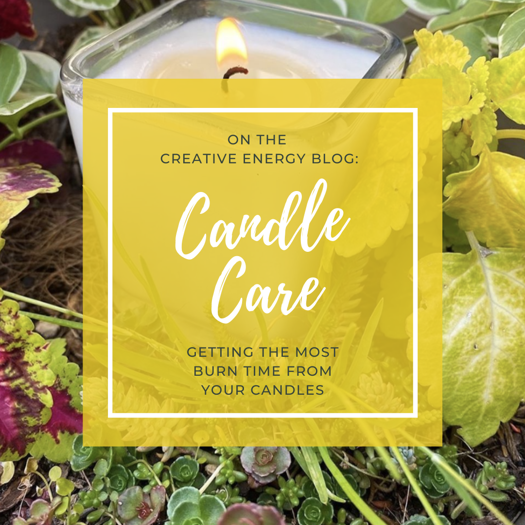 Caring For Your Candle Creative Energy Candles